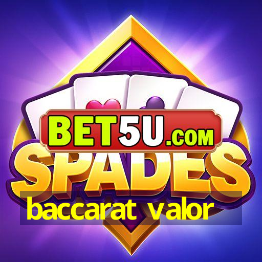 baccarat valor